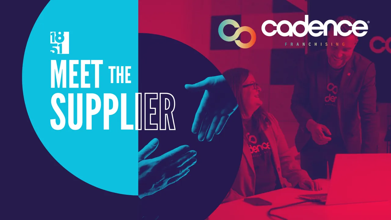 Cadence Franchising - Meet the Supplier - 1851 Franchise